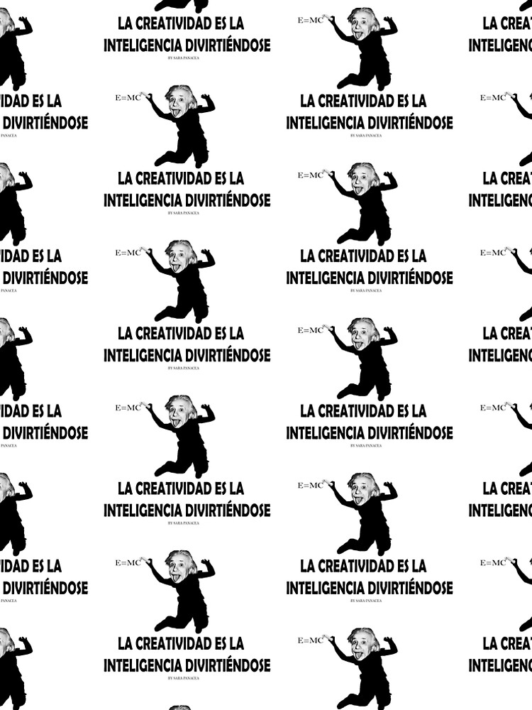 EINSTEIN: LA CREATIVIDAD ES LA INTELIGENCIA DIVIRTIENDOSE de SaraPanacea