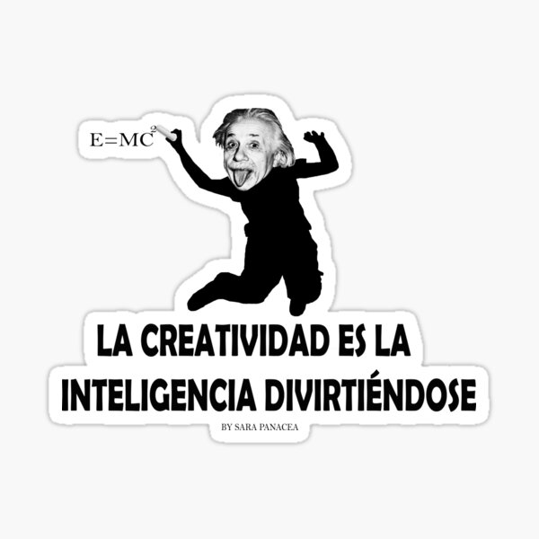 EINSTEIN: LA CREATIVIDAD ES LA INTELIGENCIA DIVIRTIENDOSE Pegatina