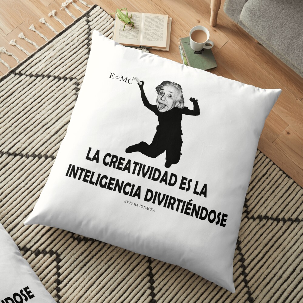 EINSTEIN: LA CREATIVIDAD ES LA INTELIGENCIA DIVIRTIENDOSE Cojines de suelo