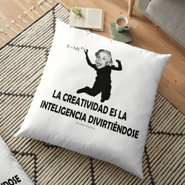 EINSTEIN: LA CREATIVIDAD ES LA INTELIGENCIA DIVIRTIENDOSE Cojines de suelo