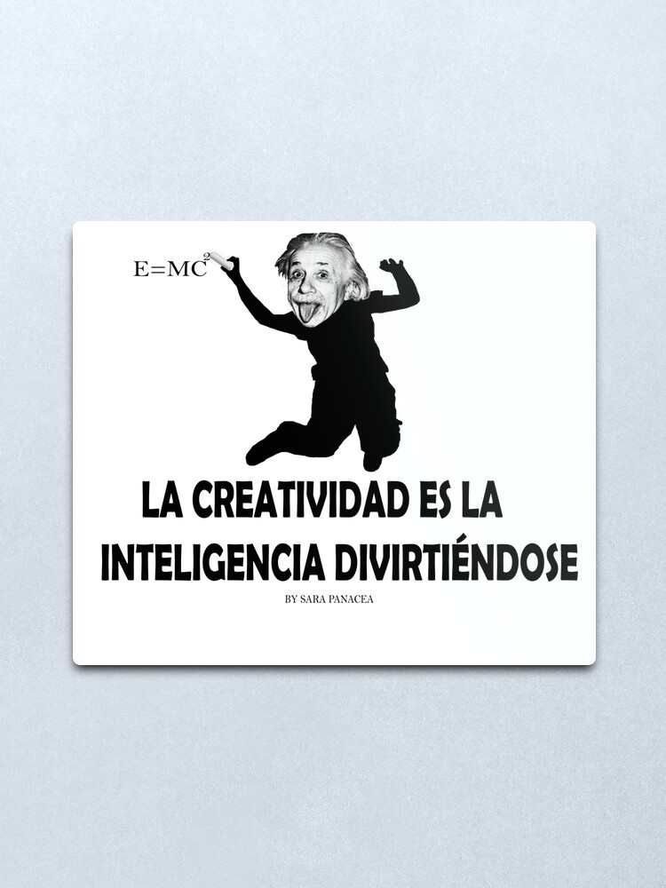 Vista alternativa de Lámina metálica EINSTEIN: LA CREATIVIDAD ES LA INTELIGENCIA DIVIRTIENDOSE