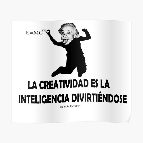 EINSTEIN: LA CREATIVIDAD ES LA INTELIGENCIA DIVIRTIENDOSE Póster