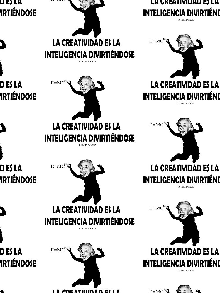 EINSTEIN: LA CREATIVIDAD ES LA INTELIGENCIA DIVIRTIENDOSE de SaraPanacea