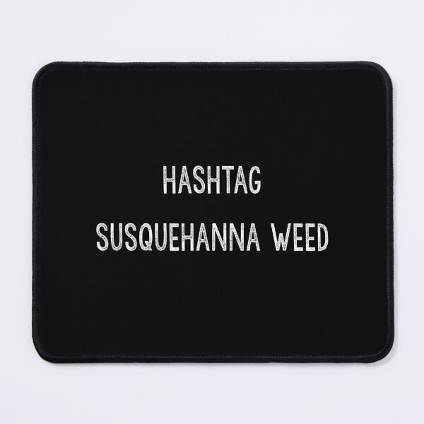 Item preview, Hashtag Susquehanna Weed, Diaz, Discordian Phrase designed and sold by Burn-Ego.