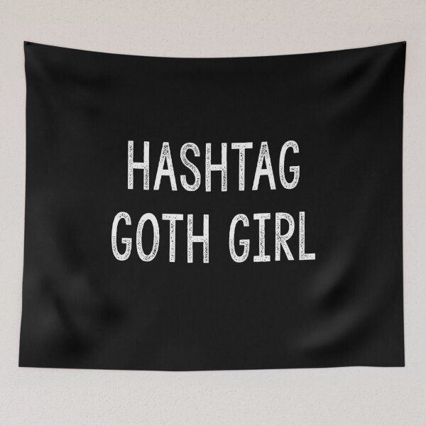 Item preview, Hashtag Goth Girl, Dark, Discordian Phrase designed and sold by Burn-Ego.