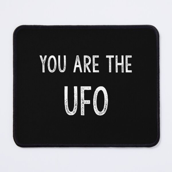 Item preview, You Are The UFO, Psychonaut, Discordian Phrase designed and sold by Burn-Ego.