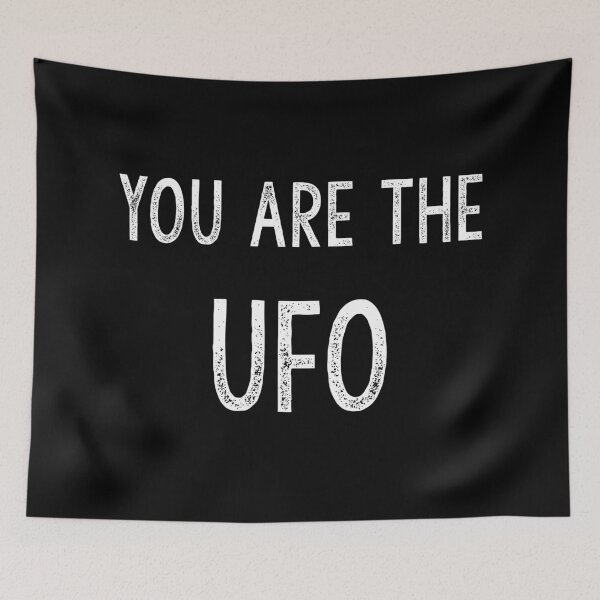 Item preview, You Are The UFO, Psychonaut, Discordian Phrase designed and sold by Burn-Ego.