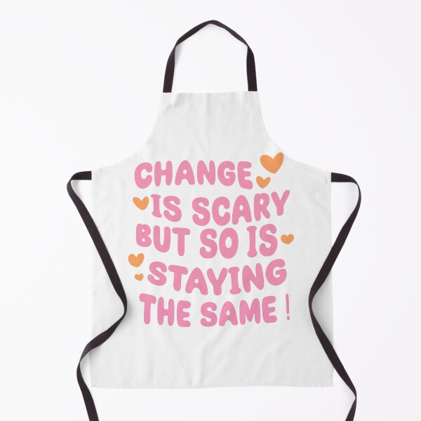 Item preview, Change is scary but so is staying the same designed and sold by HawDronJae.