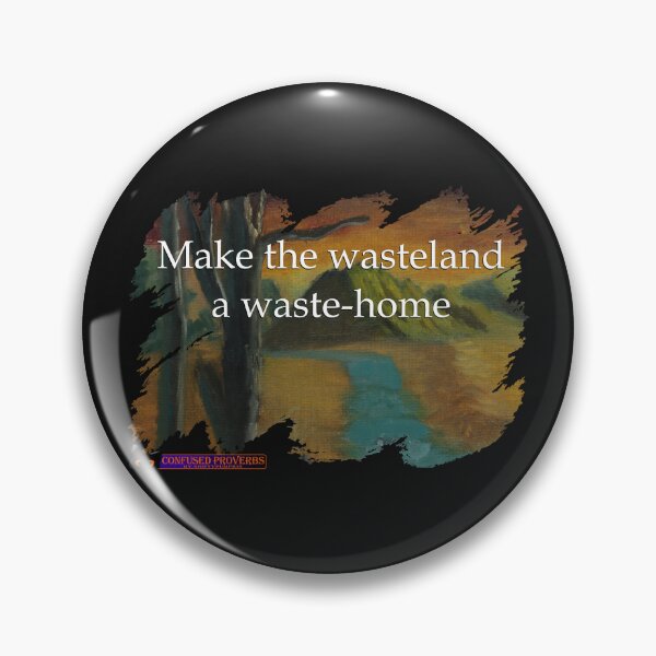 Item preview, Confused Proverbs: Wasteland designed and sold by ShiftyPumpkin.