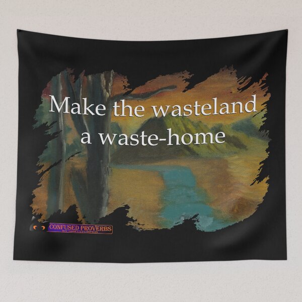 Item preview, Confused Proverbs: Wasteland designed and sold by ShiftyPumpkin.