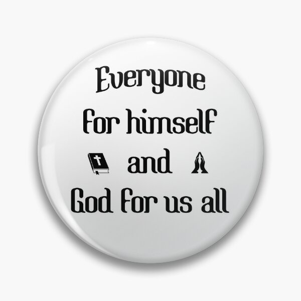 Item preview, Everyone for himself and God for us all designed and sold by FelixMorua.