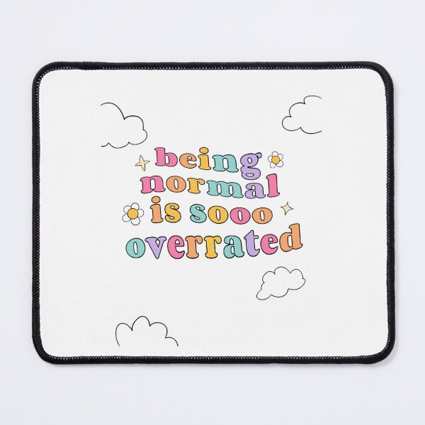 Item preview, being normal is sooo overtated designed and sold by HawDronJae.