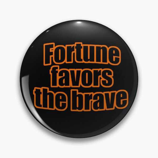Item preview, Fortune favors the brave designed and sold by FelixMorua.