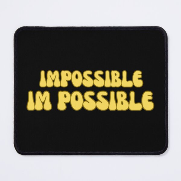 Item preview, Impossible Im Possible designed and sold by Becooldesing.