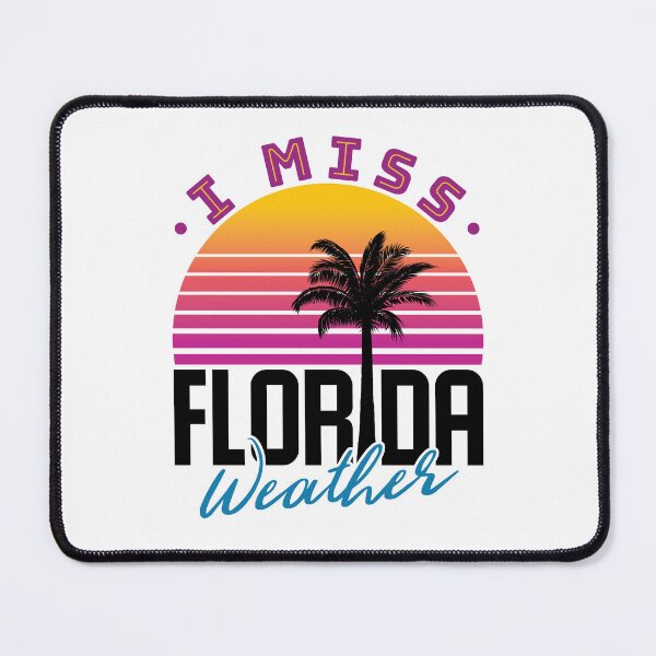 Item preview, I Miss Florida Weather designed and sold by jaygo.