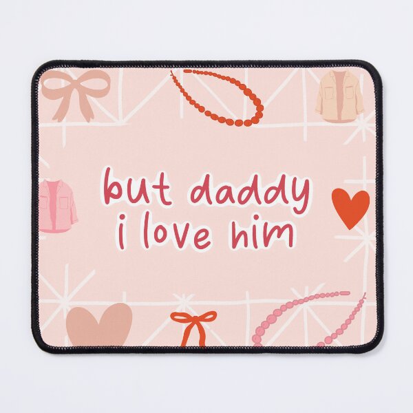 Item preview, But Daddy I Love Him designed and sold by Libby :).