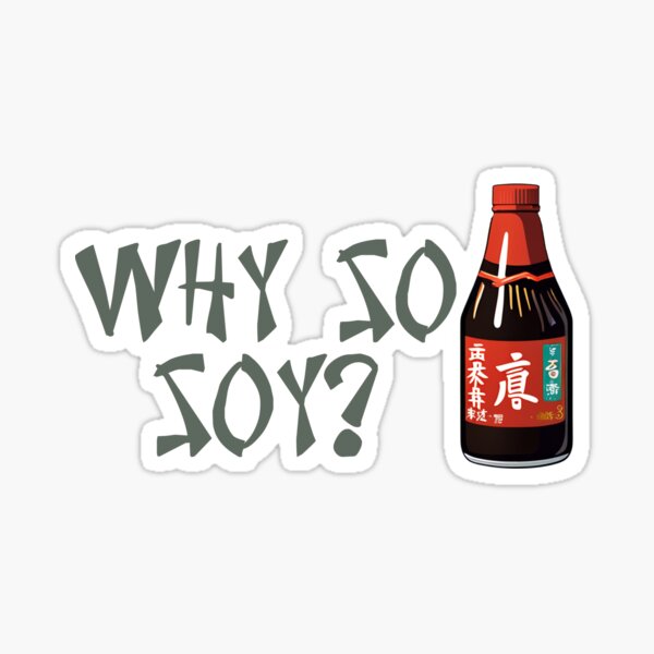 Item preview, Why So Soy? designed and sold by Ptfera.