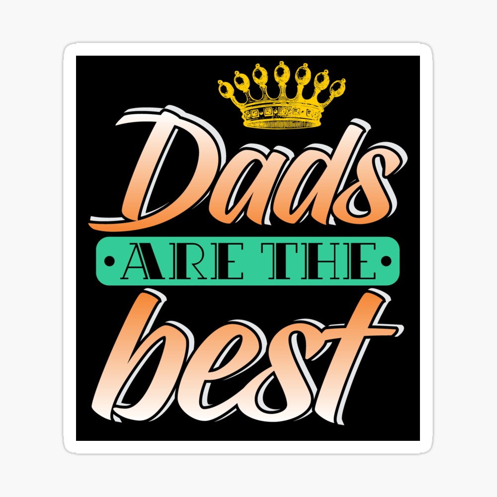 Dads Are The Best