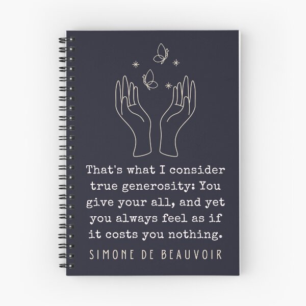 Item preview, Simone de Beauvoir quote: That's what I consider true generosity: You give your all, and yet you always feel as if it costs you nothing. designed and sold by artbleed.