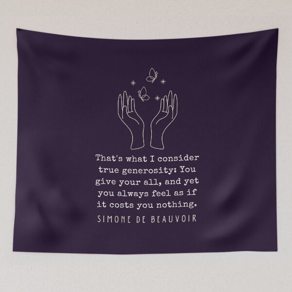 Item preview, Simone de Beauvoir quote: That's what I consider true generosity: You give your all, and yet you always feel as if it costs you nothing. designed and sold by artbleed.