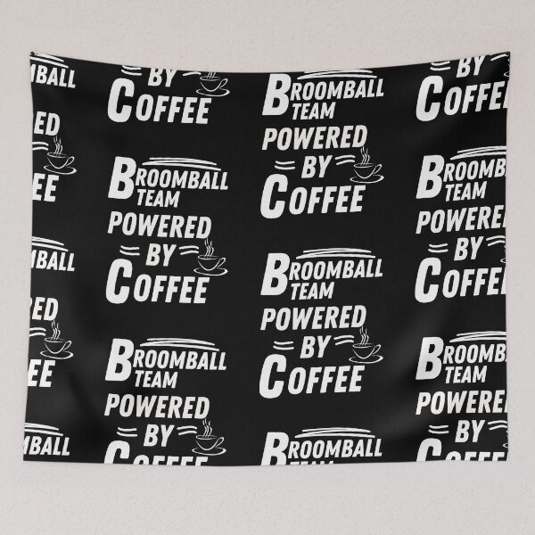Item preview, Broomball team powered by coffee designed and sold by annoying-shirts.