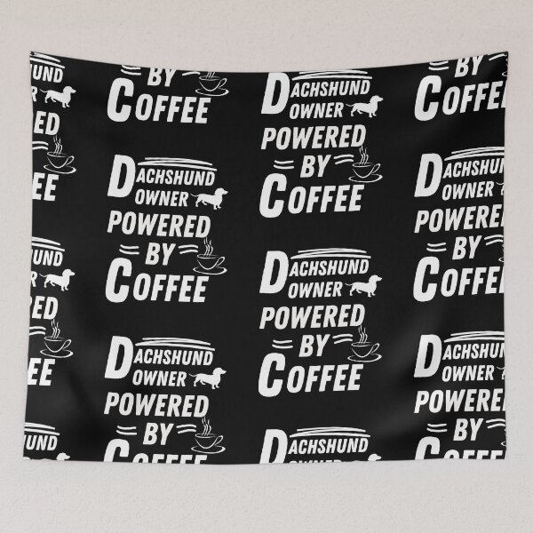 Item preview, Dachshund owner powered by coffee designed and sold by annoying-shirts.