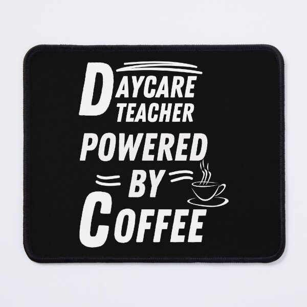 Item preview, Daycare teacher powered by coffee designed and sold by annoying-shirts.
