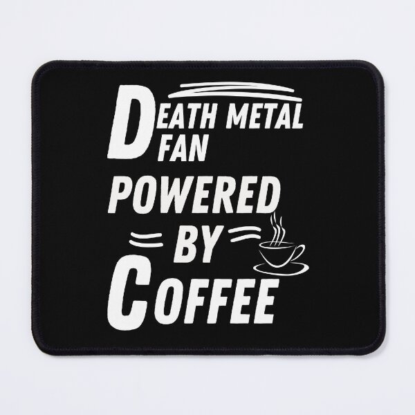 Item preview, Death metal fan powered by coffee designed and sold by annoying-shirts.
