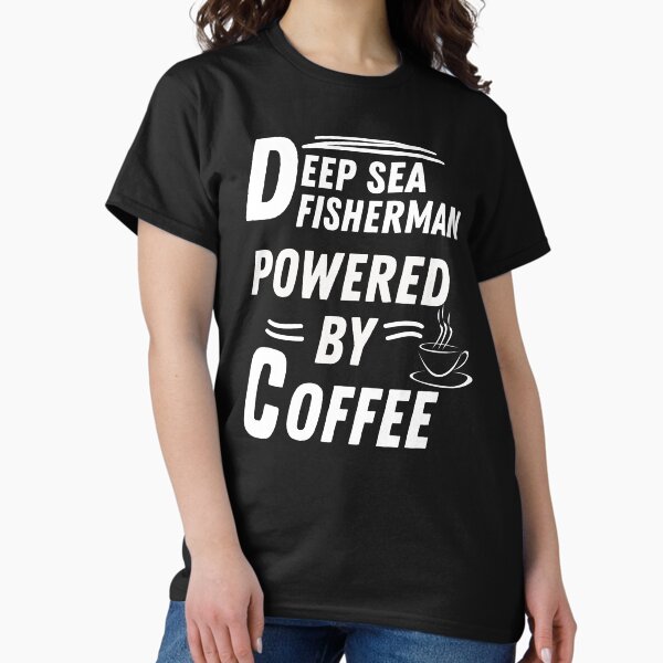 Vista previa del artículo con la obra «Pescador de aguas profundas impulsado por café», diseñado y vendido por annoying-shirts.