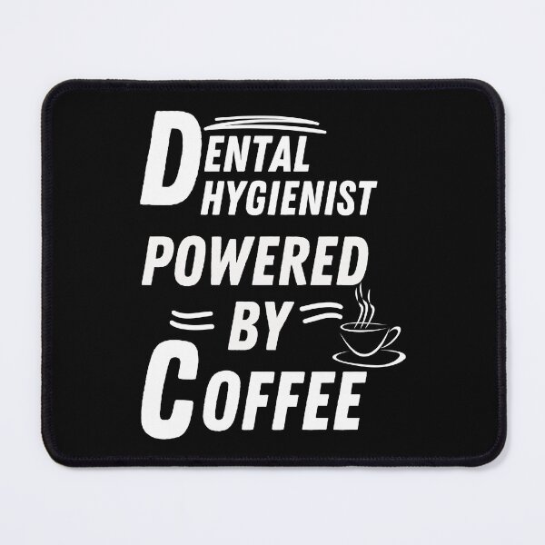 Item preview, Dental hygienist powered by coffee designed and sold by annoying-shirts.