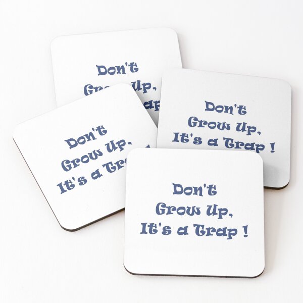 Item preview, Don't grow up, it's a trap designed and sold by soia63.