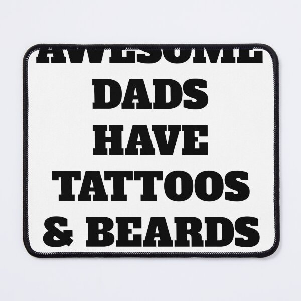 Item preview, fathers day awesome dads have tattoos & beards designed and sold by good1TEMSshop.