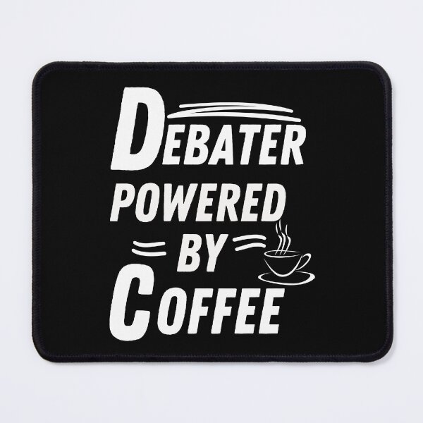 Item preview, Debater powered by coffee designed and sold by annoying-shirts.
