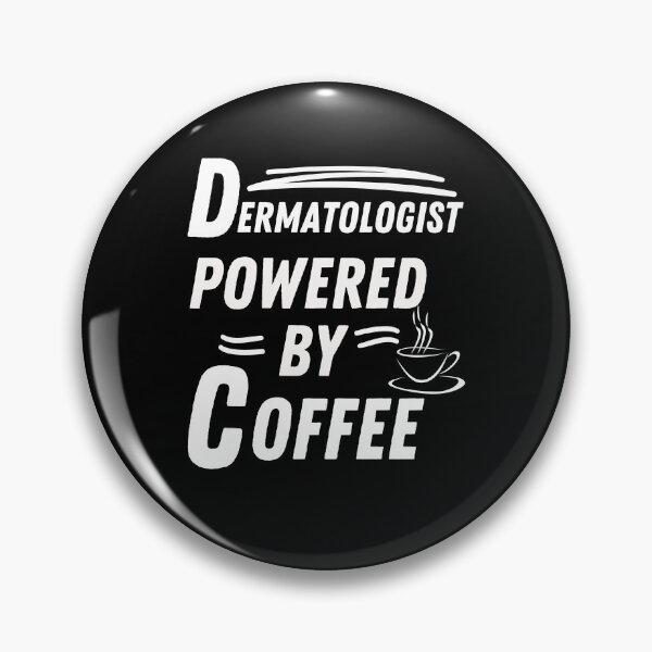 Item preview, Dermatologist powered by coffee designed and sold by annoying-shirts.