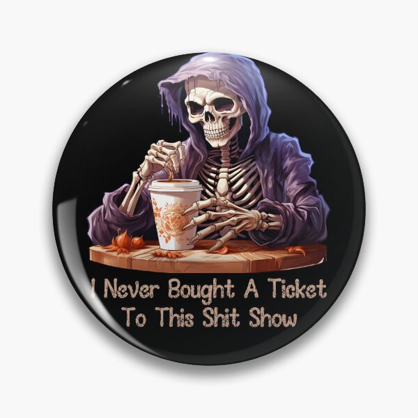 Item preview, Skeleton I Never Bought A Ticket To This Shit Show designed and sold by Kuki-shop.
