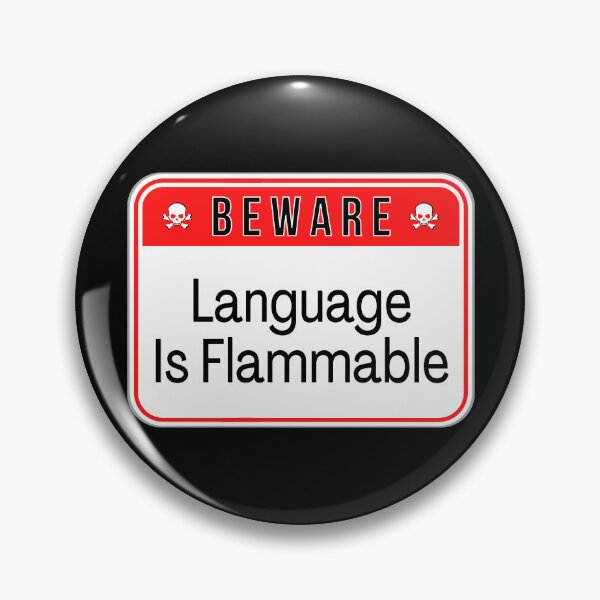 Item preview, BEWARE:  Language Is Flammable - funny warning signs designed and sold by DesignsFromTW-S.