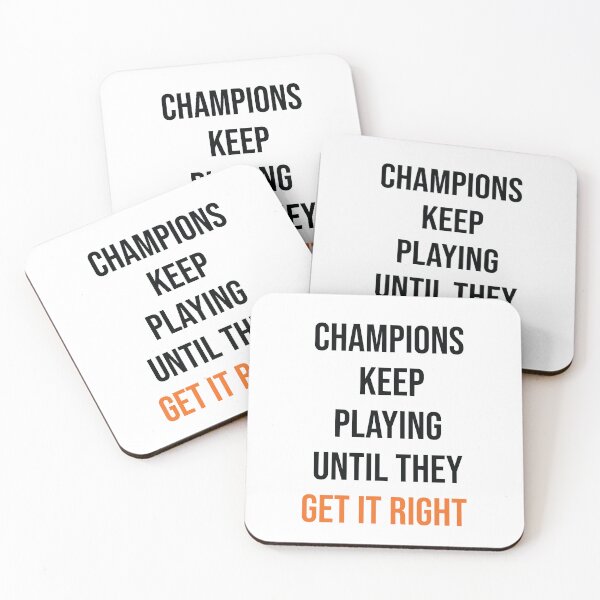 Item preview, CHAMPIONS KEEP PLAYING UNTILL THEY GET IT RIGHT designed and sold by thewolf988.