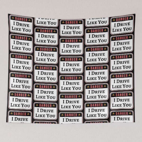 Item preview, DANGER:  I Drive Like You - funny warning traffic signs designed and sold by DesignsFromTW-S.