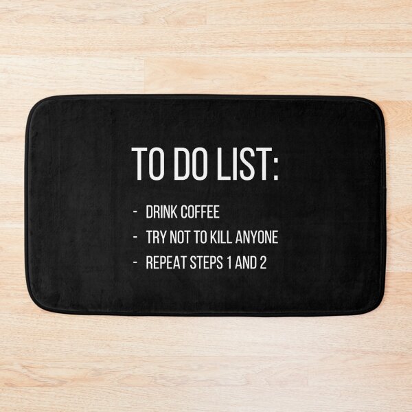 Item preview, To do list: drink coffee, try not to kill anyone, repeat steps 1 and 2 designed and sold by UnCoverDesign.