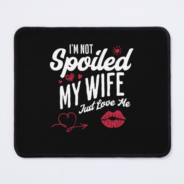 Item preview, Happy Husband I Am Not Spoiled My Wife Just Loves Me Funny designed and sold by Pobilo-Design.