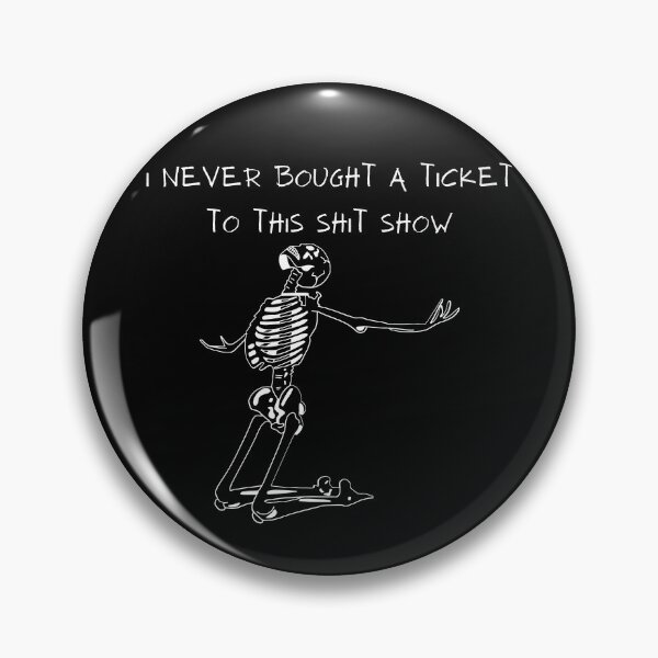 Item preview, Skeleton I Never Bought A Ticket To This Shit Show designed and sold by Kuki-shop.