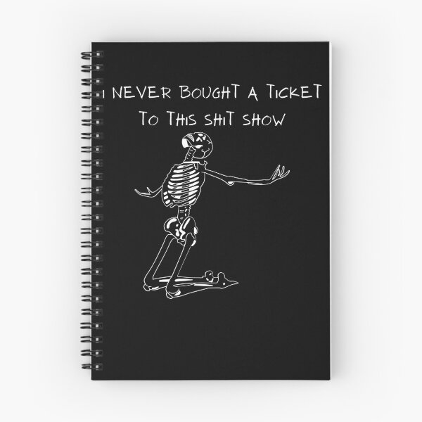 Item preview, Skeleton I Never Bought A Ticket To This Shit Show designed and sold by Kuki-shop.