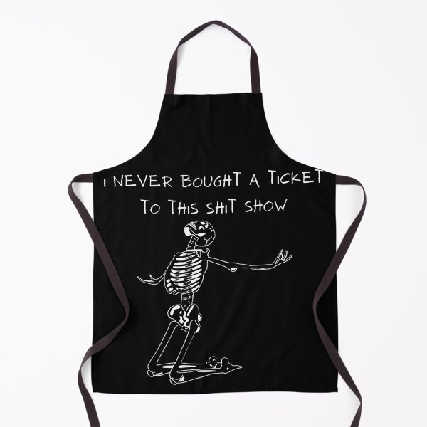 Item preview, Skeleton I Never Bought A Ticket To This Shit Show designed and sold by Kuki-shop.