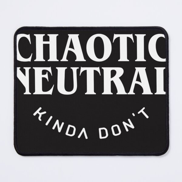 Item preview, Chaotic Neutral Alignment Kinda Care Kinda Donamp39T Funny Quotes designed and sold by SamaraMohr.