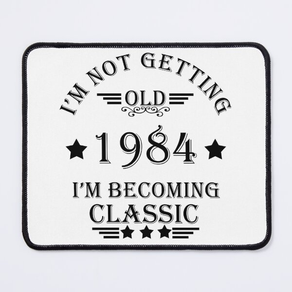 Item preview, I'm not getting old I'm becoming a legend classic born in 1984 birthday designed and sold by Alexaltay.