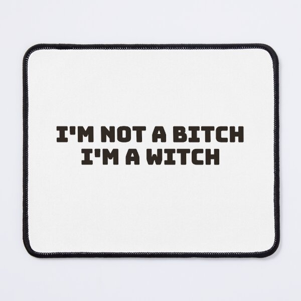 Item preview, Im not a Bitch, Im a Witch! designed and sold by Monsteretrope.