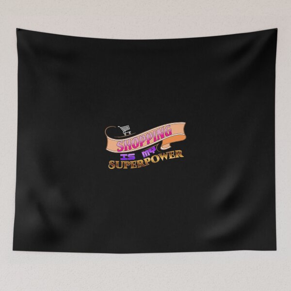 Item preview, Shopping is my Superpower designed and sold by Mark Mentzer.