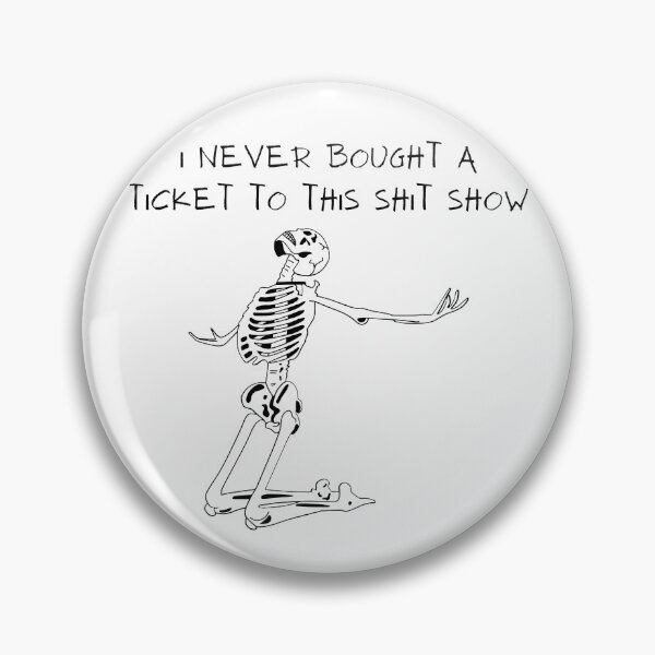 Item preview, Skieleton I Never Bought A Ticket To This Shit Show designed and sold by Kuki-shop.