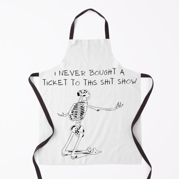 Item preview, Skieleton I Never Bought A Ticket To This Shit Show designed and sold by Kuki-shop.
