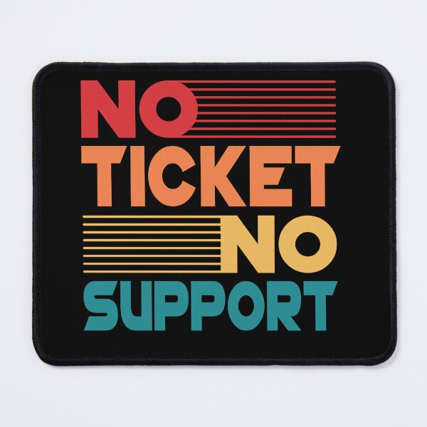 Item preview, No Ticket No Support IT Specialist IT Admin Administrator designed and sold by Tig3rE.